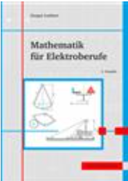 Mathematik für Elektroberufe (für 4 jährige Lehren) Schülerausgabe