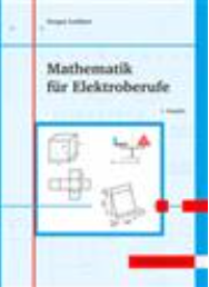 Mathematik für Elektroberufe (für 3 jährige Lehren) Schülerausgabe