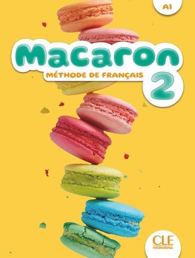 Macaron 2: Livre de l'eleve - A1