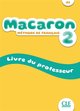 Macaron 2: Niveau A1 - Livre du professeur