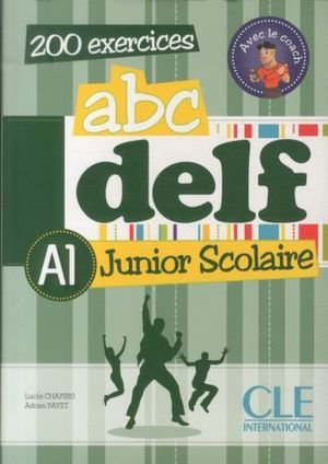 Abc DELF, A1 junior scolaire : 200 exercices avec corrigés