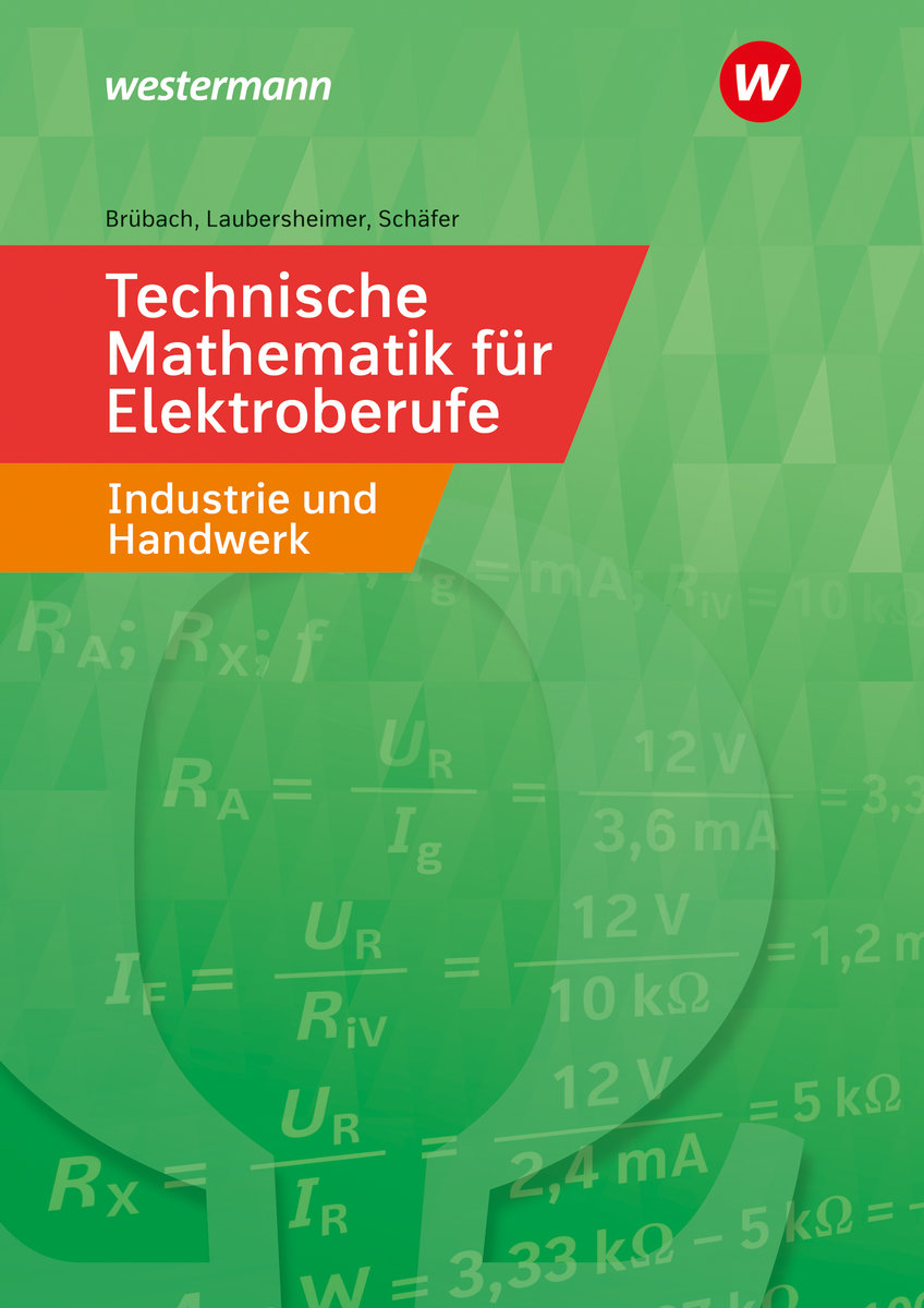 Technische Mathematik für Elektroberufe in Industrie und Handwerk